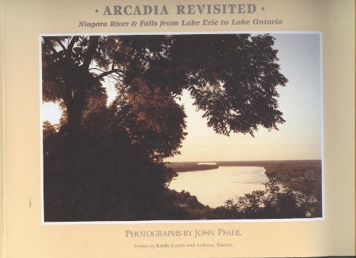 Imagen de archivo de Arcadia Revisited: Niagara River and Falls from Lake Erie to Lake Ontario a la venta por ANARTIST