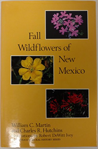 9780826310811: Fall Wildflowers of New Mexico [Hardcover] by William C. Martin, Charles R. H...