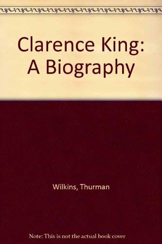 Imagen de archivo de Clarence King : A Biography a la venta por Better World Books: West