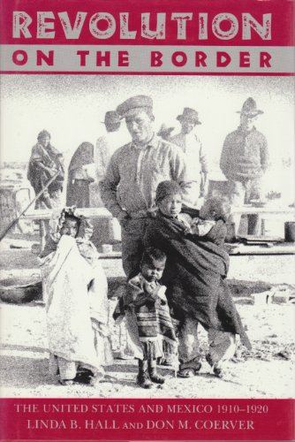 Beispielbild fr Revolution on the Border: The United States and Mexico, 1910-1920 zum Verkauf von BooksRun