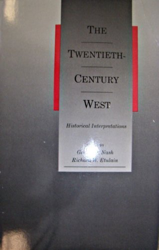 Imagen de archivo de The Twentieth century West: Historical interpretations a la venta por SecondSale