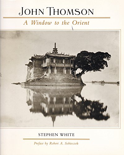 John Thomson. A Window to the Orient.