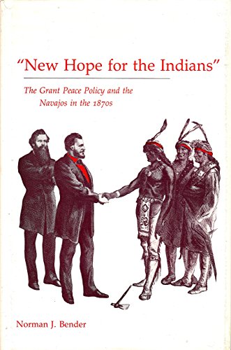 Stock image for New Hope for the Indians : The Grant Peace Policy and the Navajos in the 1870s for sale by Better World Books