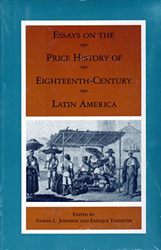 Beispielbild fr Essays on the price history of eighteenth-century Latin America. zum Verkauf von Kloof Booksellers & Scientia Verlag