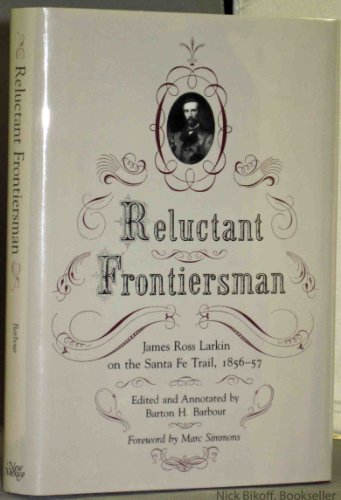 9780826311832: Title: Reluctant frontiersman James Ross Larkin on the Sa