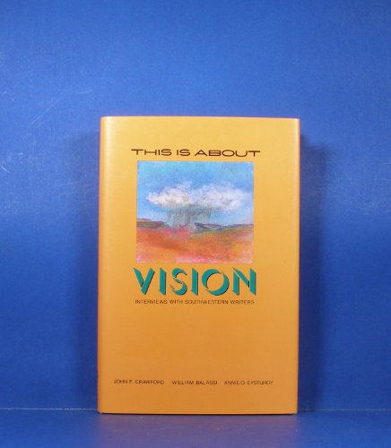 9780826311863: This Is About Vision: Interviews With Southwestern Writers