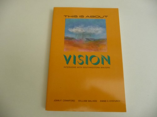 Stock image for This Is About Vision: Interviews with Southwestern Writers for sale by R Bookmark