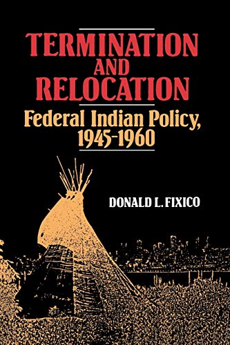 Stock image for Termination and Relocation: Federal Indian Policy, 1945-1960 for sale by ThriftBooks-Dallas