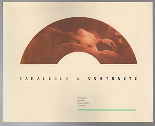 Parallels and Contrasts: Photographs from the Stephen White Collection (9780826311979) by White, Stephen