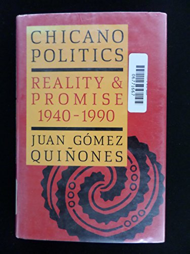 Imagen de archivo de Chicano Politics: Reality and Promise, 1940-1990 (Calvin P. Horn Lectures in Western History and Culture) a la venta por Bookmans