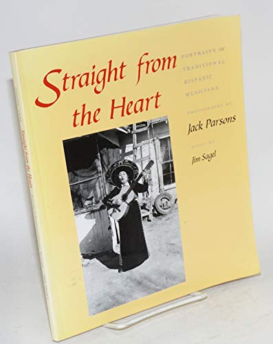 Beispielbild fr Straight from the Heart: Portraits of Traditional Hispanic Musicians zum Verkauf von Maya Jones Books