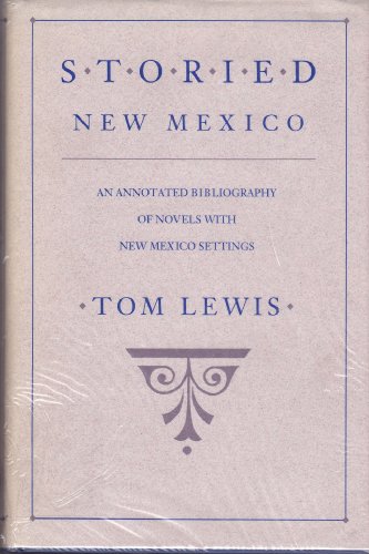 Storied New Mexico: An Annotated Bibliography of Novels With New Mexico Settings