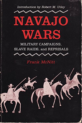 9780826312266: Navajo Wars: Military Campaigns, Slave Raids, and Reprisals