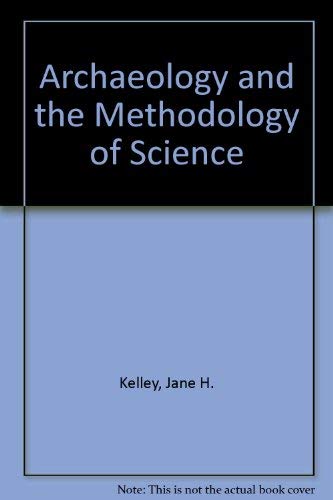 Stock image for Archaeology and the Methodology of Science for sale by Half Price Books Inc.