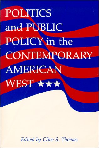 Stock image for Politics and Public Policy in the Contemporary American West (Public Policy Series) for sale by ThriftBooks-Dallas