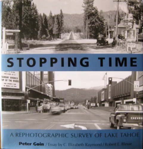 Stock image for Stopping Time : A Rephotographic Survey of Lake Tahoe for sale by Better World Books