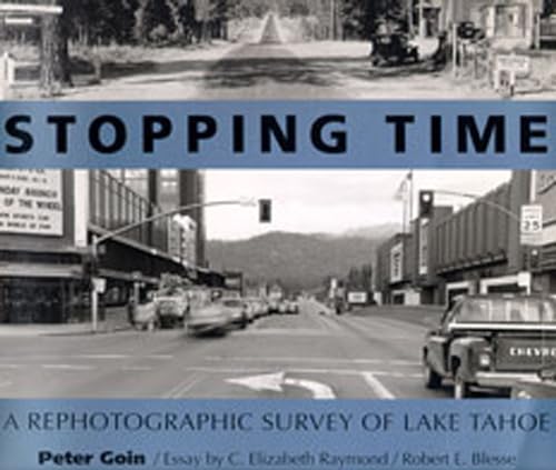 Beispielbild fr Stopping Time : A Rephotographic Survey of Lake Tahoe zum Verkauf von Better World Books