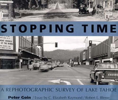 Imagen de archivo de Stopping Time: A Rephotographic Survey of Lake Tahoe a la venta por HPB Inc.