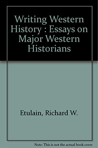 Beispielbild fr Writing Western History: Essays on Major Western Historians zum Verkauf von Green Street Books