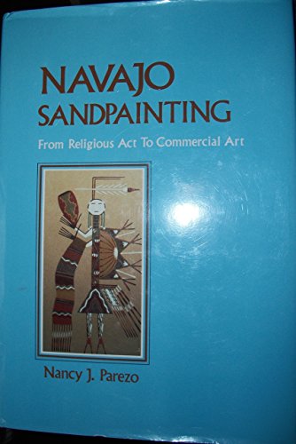 Stock image for Navajo Sandpainting: From Religious Act to Commercial Art for sale by Wonder Book