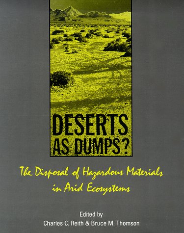 Beispielbild fr Deserts As Dumps?: The Disposal of Hazardous Materials in Arid Ecosystems zum Verkauf von Wonder Book