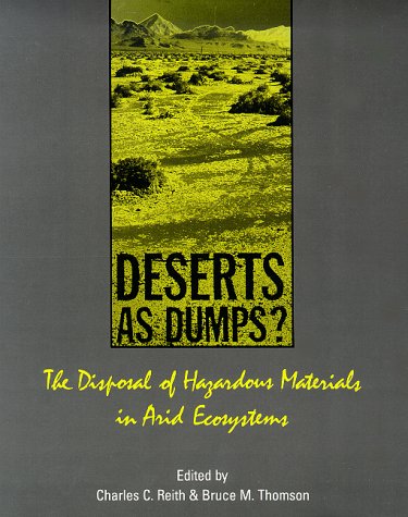 Beispielbild fr Deserts As Dumps?: The Disposal of Hazardous Materials in Arid Ecosystems zum Verkauf von Half Price Books Inc.