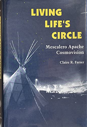 Stock image for Living Life's Circle: Mescalero Apache Cosmovision for sale by Jeff Stark