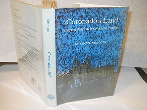 Coronado's Land: Essays on Daily Life in Colonial New Mexico (9780826313133) by Simmons, Marc