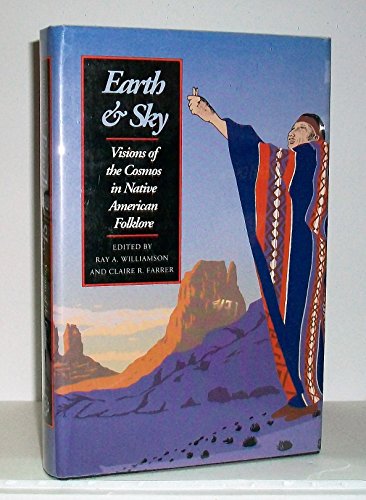 Stock image for Earth and Sky : Visions of the Cosmos in Native American Folklore for sale by Better World Books