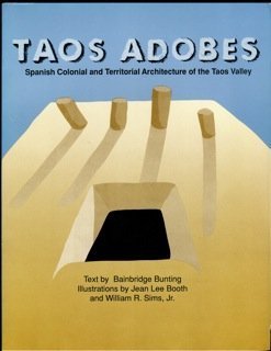 Beispielbild fr Taos Adobes, Spanish Colonial and Territorial Architecture of the Taos Valley zum Verkauf von Pine Cone Books