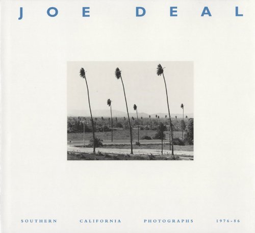 Joe Deal: Southern California Photographs, 1976-86 (9780826313348) by Mark Johnstone; Edward Leffingwell; Joe Deal