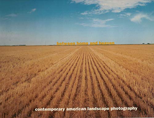 Imagen de archivo de Between Home and Heaven: Contemporary American Landscape Photography a la venta por Books of the Smoky Mountains