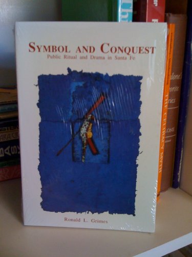 Stock image for Symbol and Conquest: Public Ritual and Drama in Santa Fe for sale by HPB-Movies