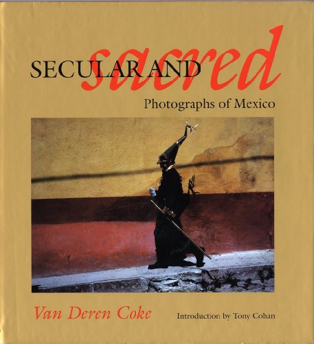 Beispielbild fr Secular and Sacred: Photographs of Mexico zum Verkauf von Half Price Books Inc.