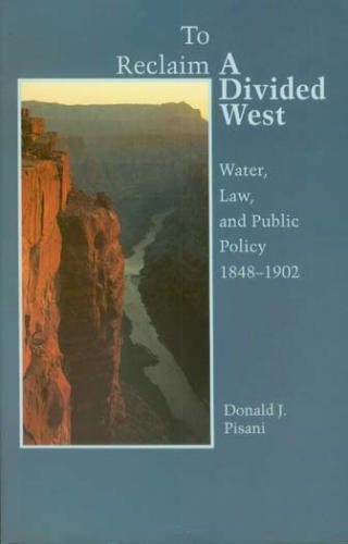 Stock image for To Reclaim a Divided West: Water, Law, and Public Policy, 1848-1902 (Histories of the American Frontier) for sale by HPB-Red