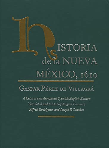 Beispielbild fr Historia de la Nueva Mexico, 1610: A Critical and Annotated Spanish/English Edition (Pas? Por Aqu? Series on the Nuevomexicano Literary Heritage) zum Verkauf von Hafa Adai Books