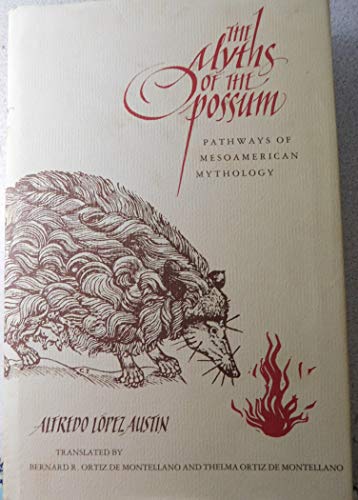 Beispielbild fr The Myths of Opossum : Pathways of Mesoamerican Mythology zum Verkauf von Better World Books