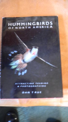 Stock image for Hummingbirds of North America : Attracting, Feeding, and Photographing Them for sale by Better World Books: West