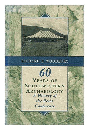 Imagen de archivo de Sixty Years of Southwestern Archaeology: A History of the Pecos C a la venta por Hawking Books