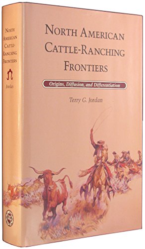 9780826314215: North American Cattle-Ranching Frontiers: Origins, Diffusion, and Differentiation (Histories of the American Frontier Series)