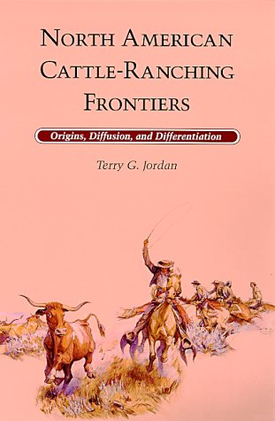 9780826314222: North American Cattle-Ranching Frontiers: Origins, Diffusion and Differentiation