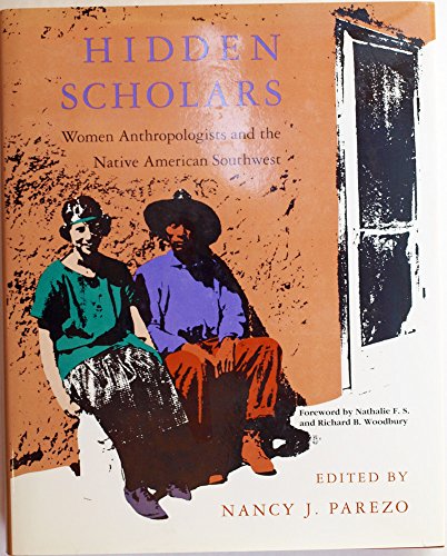 Hidden Scholars Women Anthropologists and the Native American Southwest