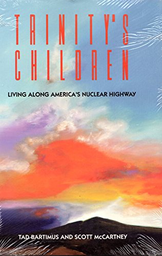 Stock image for Trinity's Children: Living Among America's Nuclear Highway for sale by BASEMENT BOOKS