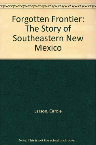 9780826314390: Forgotten Frontier: The Story of Southeastern New Mexico