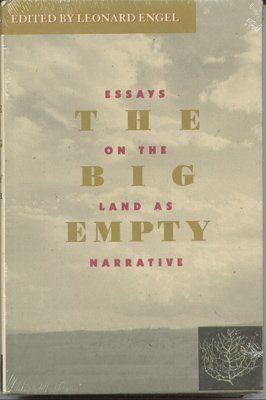 Imagen de archivo de The Big Empty: Essays on the Land as Narrative a la venta por ThriftBooks-Atlanta