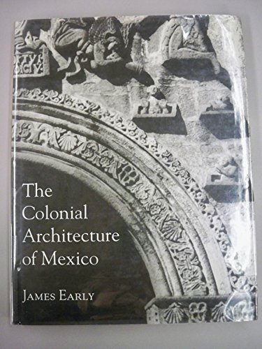 Beispielbild fr The Colonial Architecture of Mexico zum Verkauf von Powell's Bookstores Chicago, ABAA