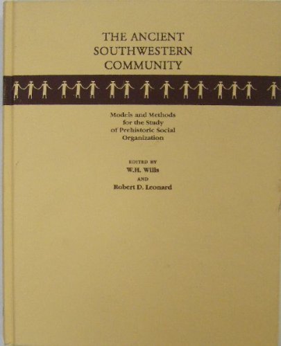 Imagen de archivo de Ancient Southwestern Community: Models and Methods for the Study of Prehistoric Social Organization a la venta por Books From California