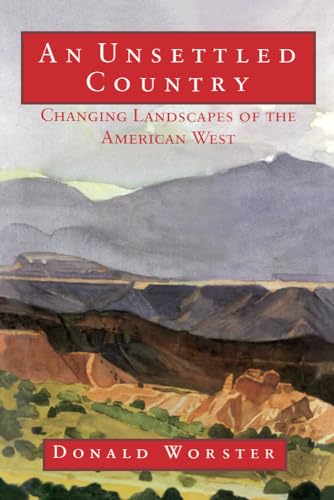 Imagen de archivo de An Unsettled Country: Changing Landscapes of the American West (Calvin P. Horn Lectures in Western History and Culture Series) a la venta por Jenson Books Inc