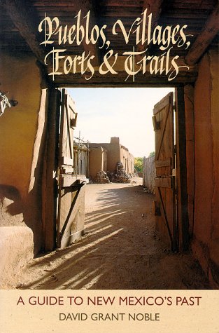 Beispielbild fr Pueblos Villages Forts and Trails : A Guide to New Mexico's Past zum Verkauf von Better World Books