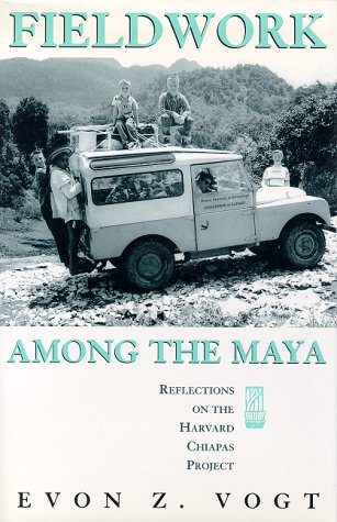 Stock image for Fieldwork among the Maya : Reflections on the Harvard Chiapas Project for sale by Better World Books